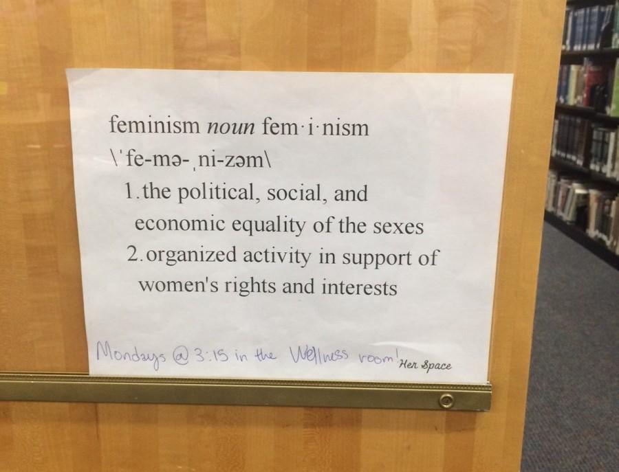 HerSpace put up posters around the school defining commonly misunderstood words and phrases. This poster defines feminism.