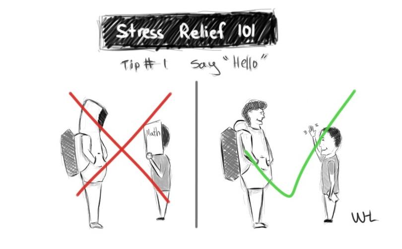 Students should choose to engage in social interactions instead of burying themselves with piles of school work and stress. Simple acts of acknowledgment can aid in the reduction of stress and boost ones self-esteem. 