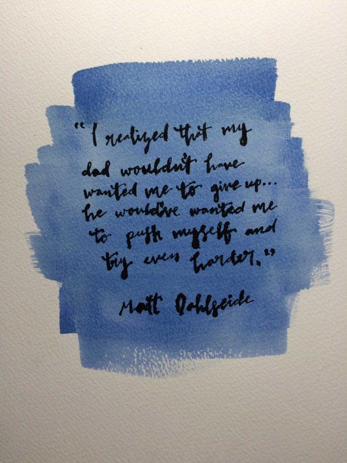 
I realized that my dad wouldn’t have wanted me to give up...he would’ve wanted me to push myself and try even harder, senior Matt Dahlseide said during his speech on Nov 18.