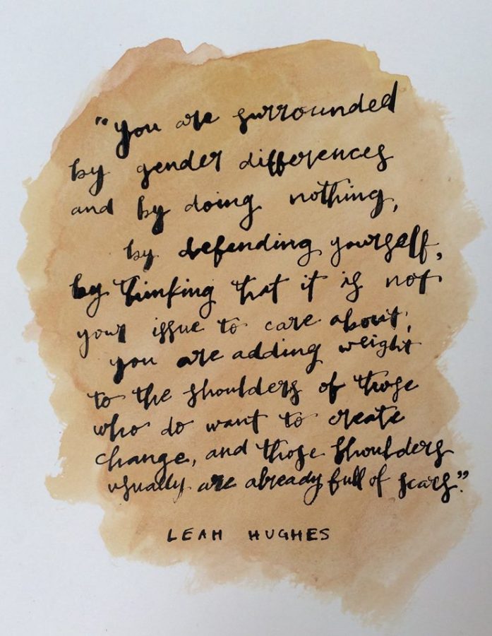 "You are surrounded by gender differences and by doing nothing, by defending yourself, by thinking that it is not your issue to care about, you are adding weight to the shoulders of those who do want to create change, and those shoulders usually are already full of scars," senior Leah Hughes said during her senior speech on Nov. 29.