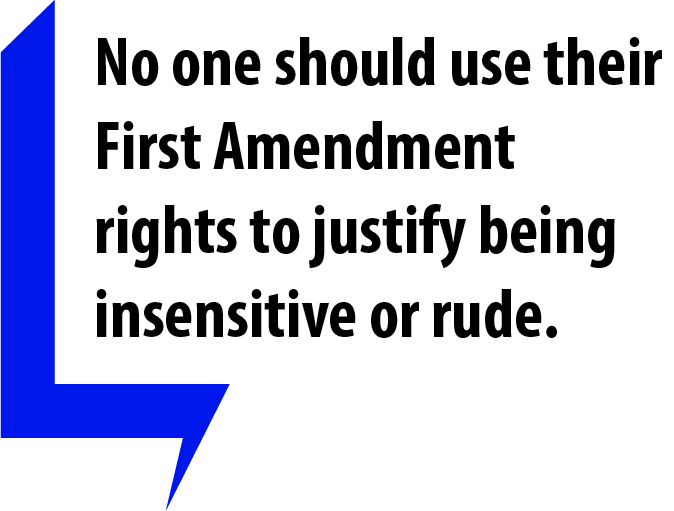 First Amendment rights should not justify insensitivity