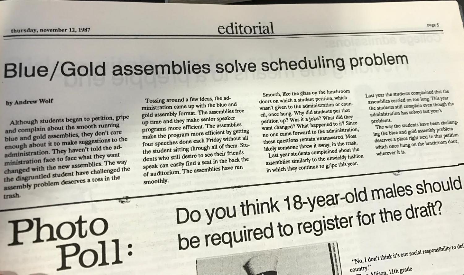 In an issue of The Rubicon from 1987, an editorial was written from the staff about how students should direct complaints about Blue/Gold assemblies to administration and not to themselves.