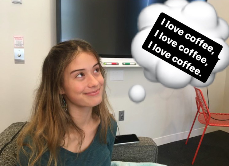 Gracie Tilney-Kaemmer thinking about coffee. "Coffee helps me wake up and it is almost like a daily pattern for me to drink coffee,” she said. 


