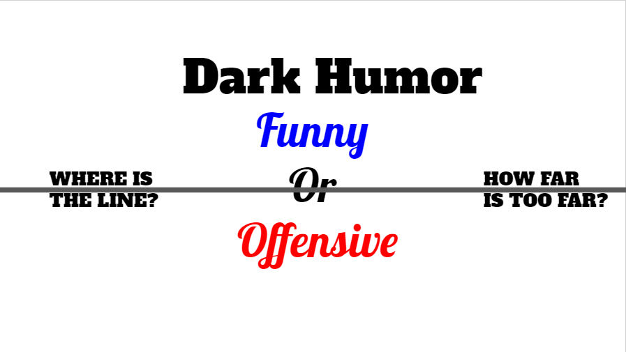 The Rubicon | Dark humor: funny or offensive?