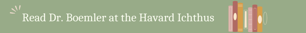 Read Dr. Boemler at the Havard Ichthus